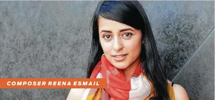  ??  ?? COMPOSER REENA ESMAIL
ROCO