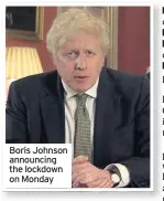  ??  ?? Boris Johnson announcing the lockdown on Monday