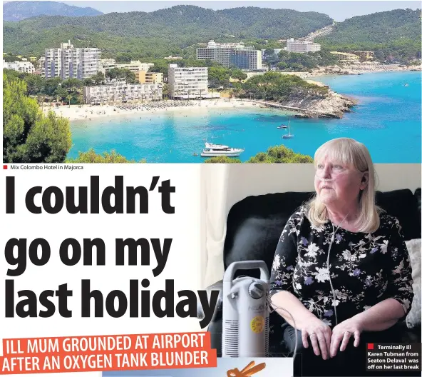  ??  ?? Mix Colombo Hotel in Majorca
Terminally ill Karen Tubman from Seaton Delaval was off on her last break