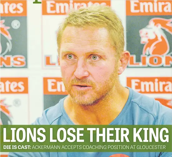  ?? Picture: Gallo Images ?? SAD FAREWELL. An emotional Johan Ackermann announced yesterday that he was leaving the Lions.