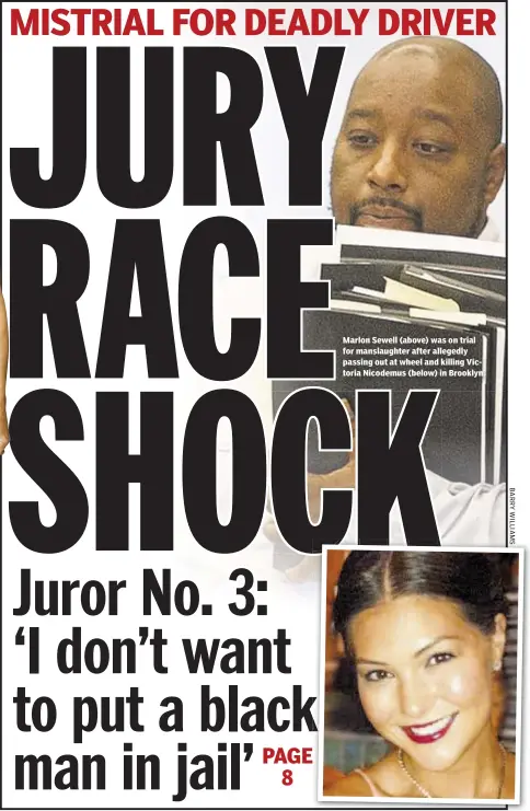  ??  ?? Marlon Sewell (above) was on trial for manslaught­er after allegedly passing out at wheel and killing Victoria Nicodemus (below) in Brooklyn.