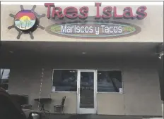  ??  ?? PHOTO BY MARA KNAUB / YUMA SUN THE NEW SEAFOOD AND TACO SHOP Tres Islas Mariscos y Tacos made its debut at 11411 S. Fortuna Road, Suite 204, in the Yuma East Shopping Center.