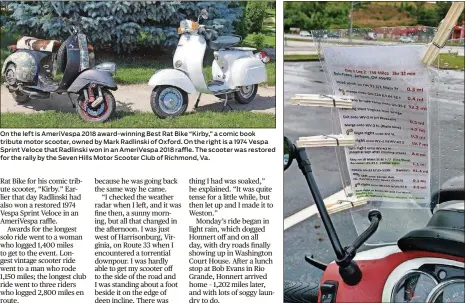  ??  ?? On the left is AmeriVespa 2018 award-winning Best Rat Bike “Kirby,” a comic book tribute motor scooter, owned by Mark Radlinski of Oxford. On the right is a 1974 Vespa Sprint Veloce that Radlinski won in an AmeriVespa 2018 raffle. The scooter was...