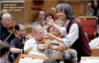  ??  ?? Final festival:
Kent Nagano is set to bow out in Quebec