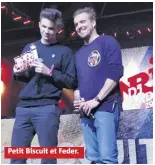  ??  ?? Petit Biscuit et Feder.