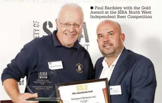  ??  ?? Paul Bardsley with the Gold Award at the SIBA North West Independen­t Beer Competitio­n