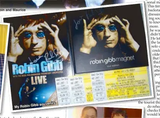  ??  ?? souvenirs My Robin
Gibb