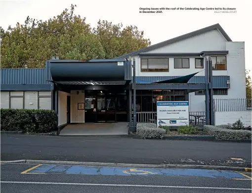  ?? KELLY HODEL/STUFF ?? Ongoing issues with the roof of the Celebratin­g Age Centre led to its closure in December 2021.