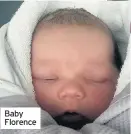  ??  ?? Baby Florence