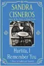  ?? ?? “Martita, I Remember You” by Sandra Cisneros (Vintage Original, 2021; 128 pages)