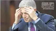  ?? Drew Angerer Getty Images ?? JUDGE NEIL GORSUCH at his second day of testimony.