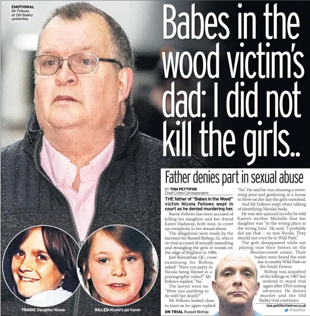  ??  ?? EMOTIONAL Mr Fellows at Old Bailey yesterday TRAGIC Daughter Nicola KILLED Nicola’s pal Karen ON TRIAL Russell Bishop