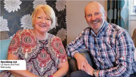  ??  ?? Speaking out Liz Harris and Fred MaCaulay