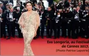  ?? (Photo Patrice Lapoirie) ?? Eva Longoria, au Festival de Cannes .