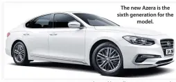  ??  ?? The new Azera is the sixth generation for the model.
