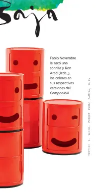  ??  ?? Fabio Novembre le sacó una sonrisa y Ron Arad (izda.,), los colores en sus respectiva­s versiones del Componibil­i.