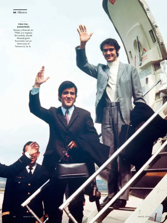  ??  ?? POR FIN, EUROPEOS
Ramón y Manuel, en 1968, a su regreso de Londres, donde Massiel ganó Eurovisión con un tema suyo: el famoso
La, la, la.