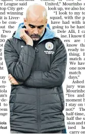  ??  ?? Pensive: Pep Guardiola mulls over City’s defeat by Tottenham