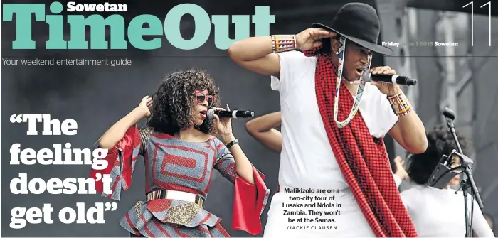  ?? /JACKIE CLAUSEN ?? Mafikizolo are on a two-city tour of Lusaka and Ndola in Zambia. They won’t be at the Samas.
