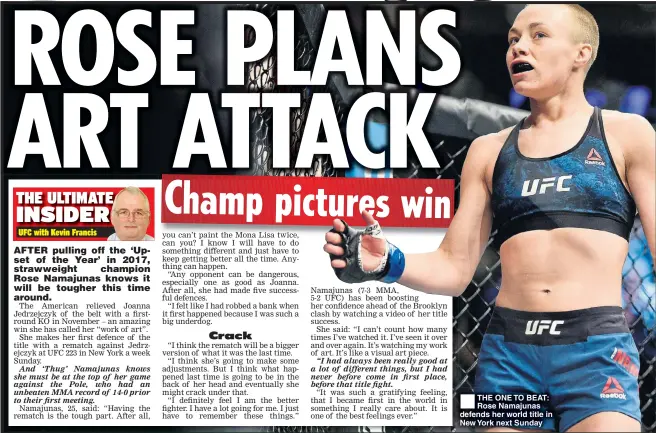  ??  ?? THE ONE TO BEAT: Rose Namajunas defends her world title in New York next Sunday