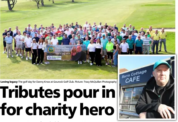  ?? ?? Loving legacy The golf day for Danny Knox at Gourock Golf Club. Picture: Tracy McQuillan Photograph­y
In memory Danny Knox outside his much-loved Barrs Cottage Cafe. Picture: George Munro