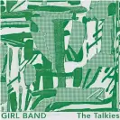  ??  ?? Girl Band: The Talkies album art work