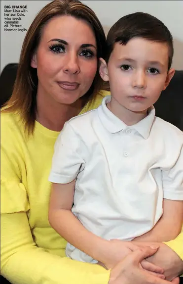  ??  ?? BIG CHANGE Mum Lisa with her son Cole, who needs cannabis oil. Picture: Norman Inglis