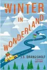  ??  ?? Winter In Wonderland Author: J.S. Drangsholt Translator (Norwegian to English): Tara F.
Chace Publisher: AmazonCros­sing