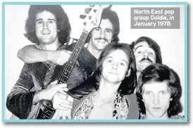  ??  ?? North East pop group Goldie, in January 1978