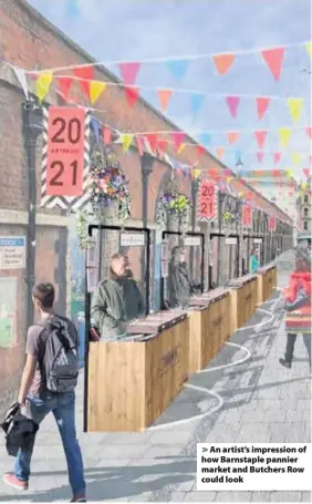  ??  ?? An artist’s impression of how Barnstaple pannier market and Butchers Row could look