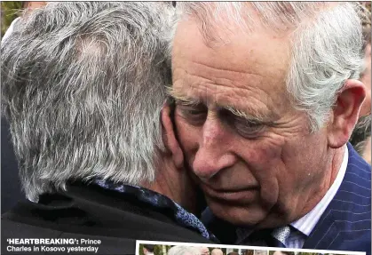  ??  ?? ‘HEARTBREAK­ING’: Prince Charles in Kosovo yesterday