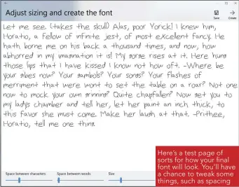 ??  ?? Here’s a test page of sorts for how your final font will look. You’ll have a chance to tweak some things, such as spacing
