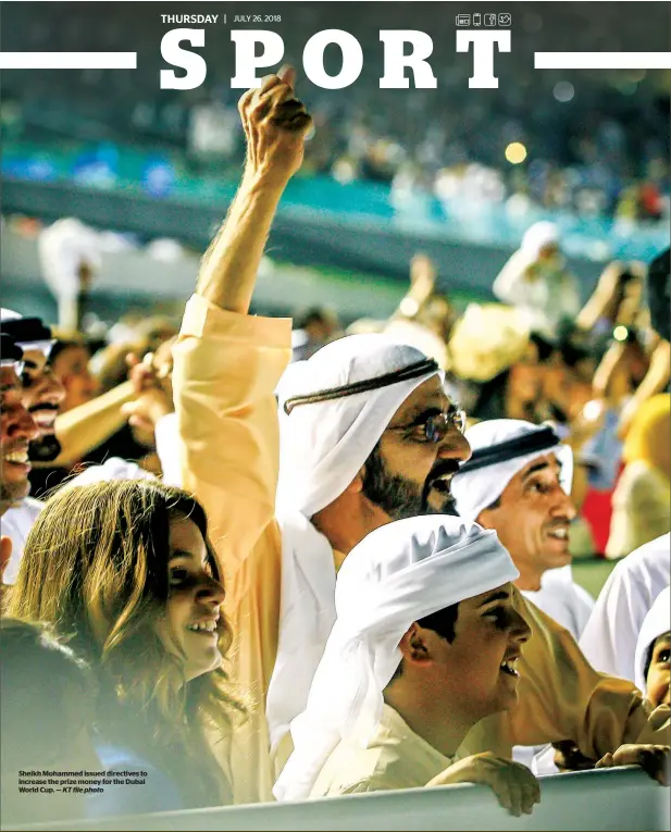  ?? KT file photo ?? Sheikh Mohammed issued directives to increase the prize money for the Dubai World Cup. —