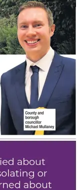  ??  ?? County and borough councillor Michael Mullaney