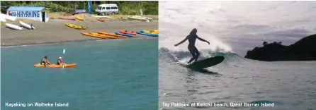  ??  ?? Kayaking on Waiheke Island
Tay Pattison at Kaitoki beach, Great Barrier Island