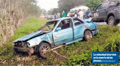  ?? ÉDGAR CHINCHILLA ?? La velocidad intervino en la muerte de los jóvenes.