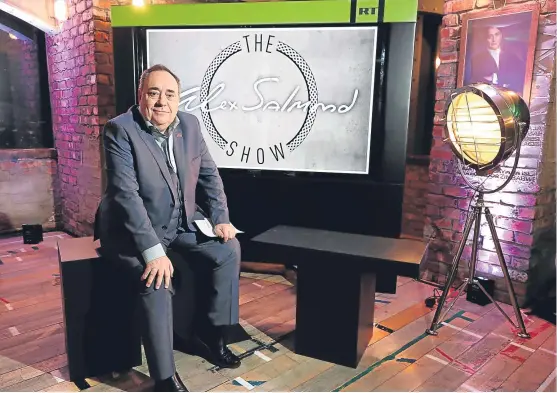  ?? Picture: PA. ?? “Cauterized from doubt”: Alex Salmond’s chat show on RT will air every Thursday starting today.