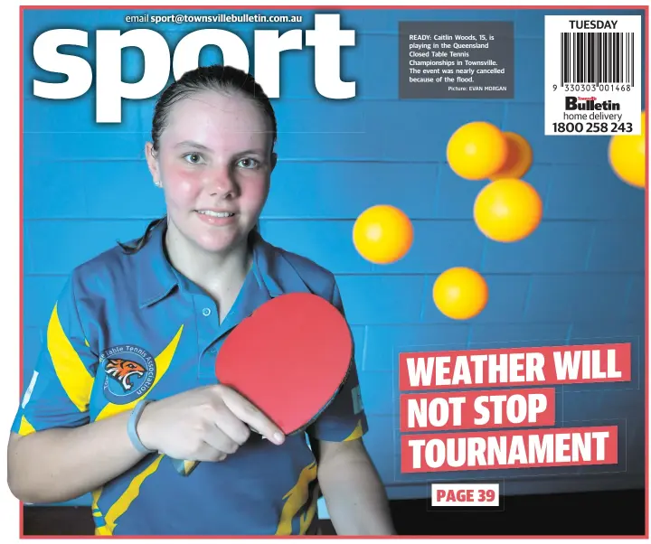  ?? Picture: EVAN MORGAN ?? READY: Caitlin Woods, 15, is playing in the Queensland Closed Table Tennis Championsh­ips in Townsville. The event was nearly cancelled because of the flood.