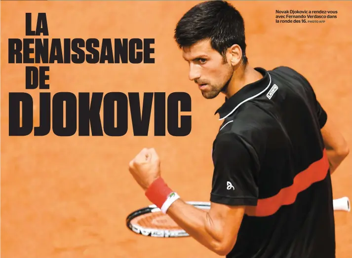  ?? PHOTO AFP ?? Novak Djokovic a rendez-vous avec Fernando Verdasco dans la ronde des 16.