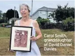  ??  ?? Carol Smith, granddaugh­ter of David Daniel Davies