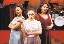  ?? AARON RUMLEY NORTH COAST REP ?? Karole Foreman, left, Ciarra Stroud and Anise Ritchie in North Coast Repertory Theatre's "Blues in the Night."