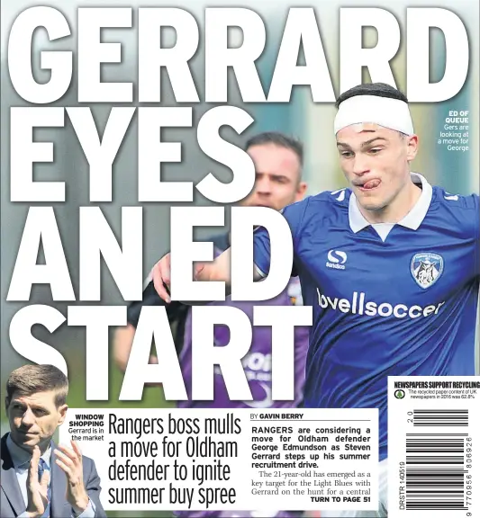  ??  ?? WINDOW SHOPPING Gerrard is in the market ED OF QUEUE Gers are looking at a move for George