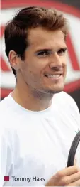  ??  ?? Tommy Haas