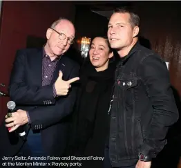  ??  ?? Jerry Saltz, Amanda Fairey and Shepard Fairey at the Marilyn Minter x Playboy party.