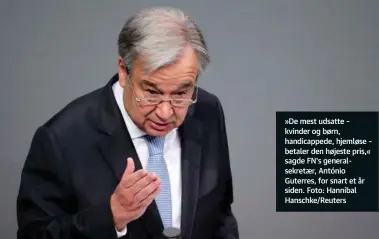  ??  ?? »De mest udsatte – kvinder og børn, handicappe­de, hjemløse – betaler den højeste pris,« sagde FN's generalsek­retaer, António Guterres, for snart et år siden. Foto: Hannibal Hanschke/Reuters