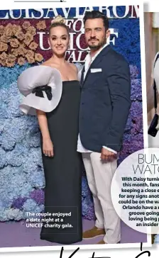  ??  ?? The couple enjoyed a date night at a UNICEF charity gala.
BUMP WATCH With Daisy turning one later this month, fans have been keeping a close eye on Perry for any signs another little one could be on the way. “Katy and Orlando have a really good groove going and are loving being parents,” an insider said.