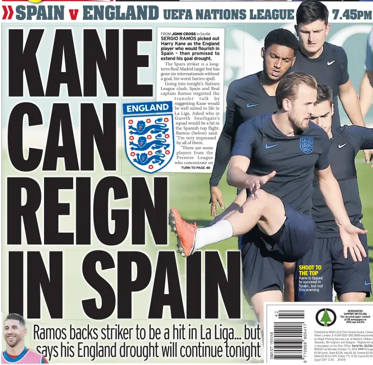  ??  ?? Kane is tipped to succeed in Spain.. but not this evening