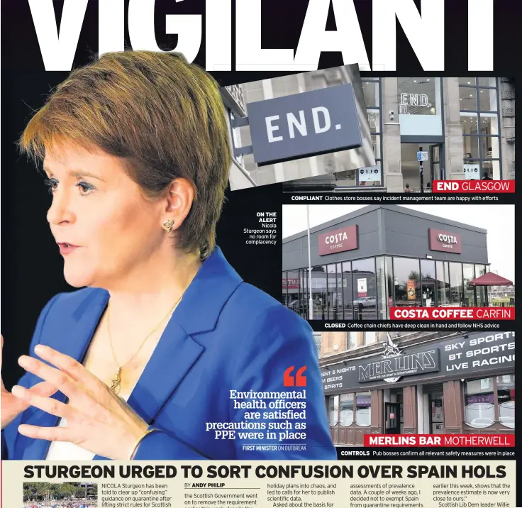  ??  ?? ON THE ALERT Nicola Sturgeon says no room for complacenc­y