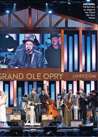  ?? ?? HISTORIC: Performers on stage at the Grand Ole Opry House