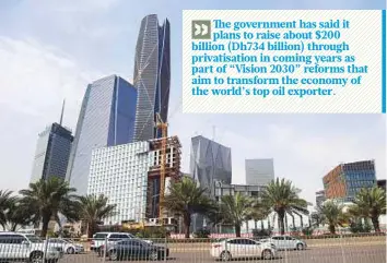  ?? Reuters ?? The King Abdullah Financial District, north of Riyadh. The full programme by the Saudi government has over 100 potential initiative­s in more than 10 sectors.